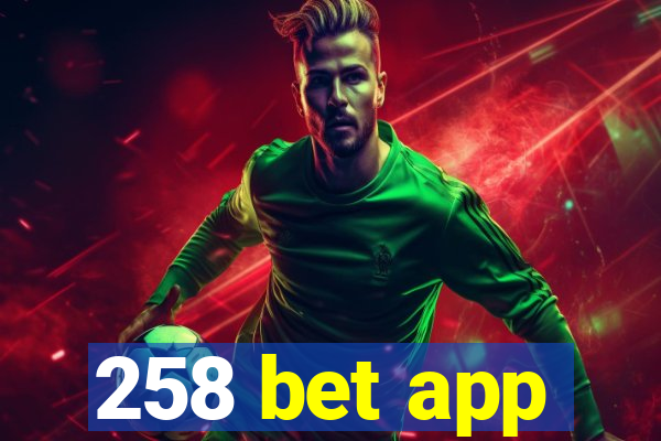 258 bet app